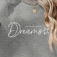 FOLLOW YOUR DREAMS Graphic Quote Sweatshirt