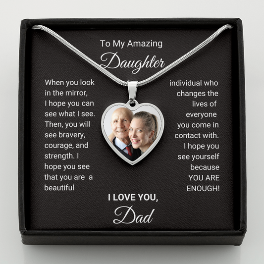 Dad to Daughter Photo Heart Necklace, You are Enough, Keepsake Picture with Engraving for Birthday, Graduation, Christmas, Special Gift for Daughter from Dad