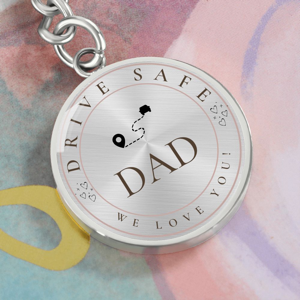 Dad Drive Safe Keychain - I Love Heartstrings