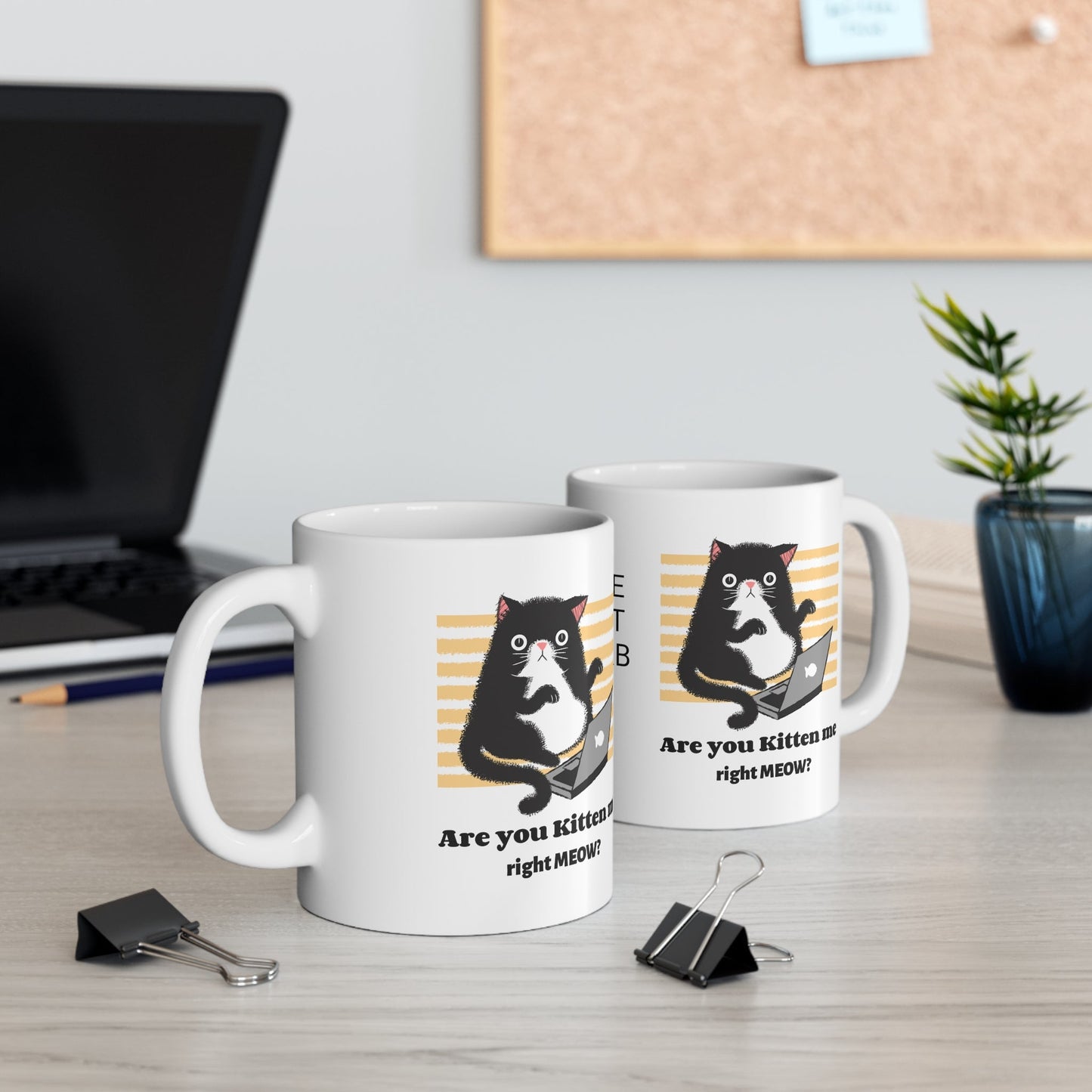 Funny Gift Cat Mug Are You Kitten Me right Meow Computer Lover, workaholic, birthday coffee cup for him/her 11 oz. - I Love Heartstrings