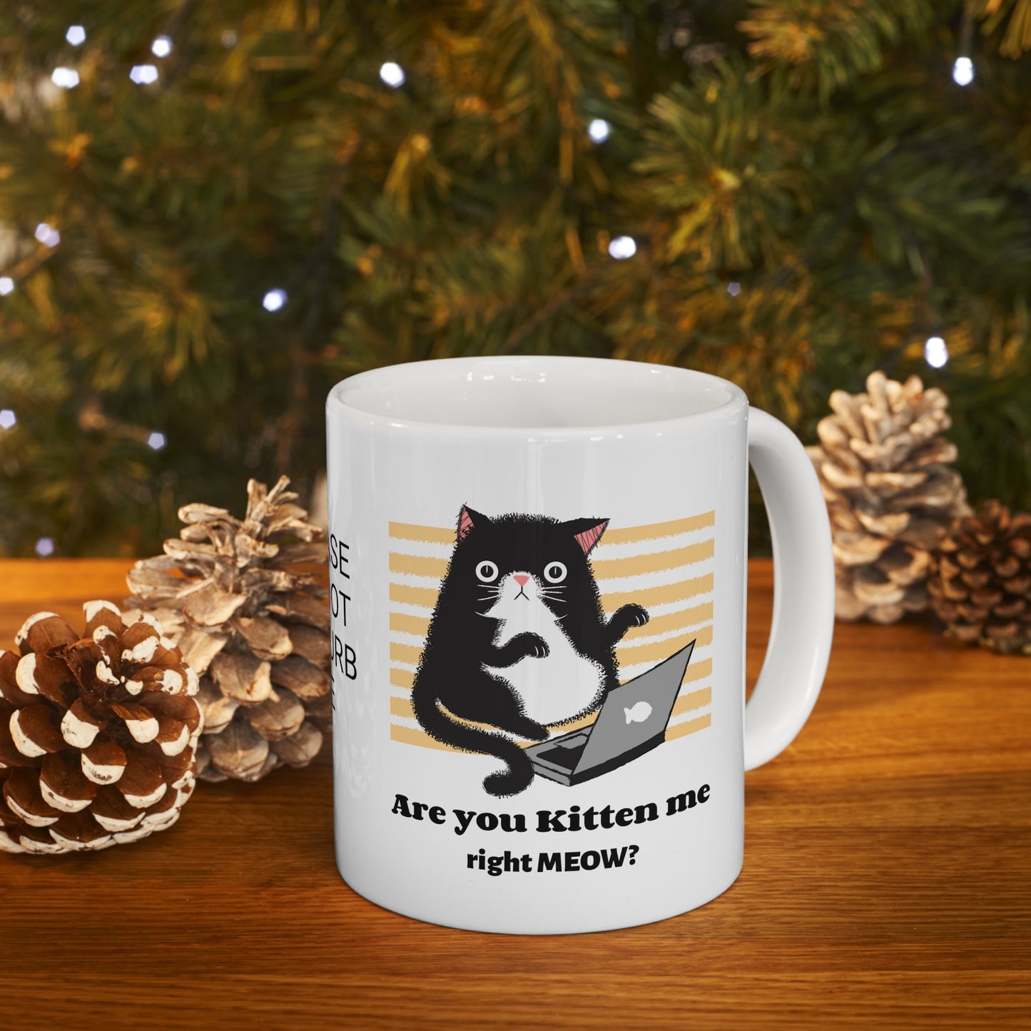 Funny Gift Cat Mug Are You Kitten Me right Meow Computer Lover, workaholic, birthday coffee cup for him/her 11 oz. - I Love Heartstrings