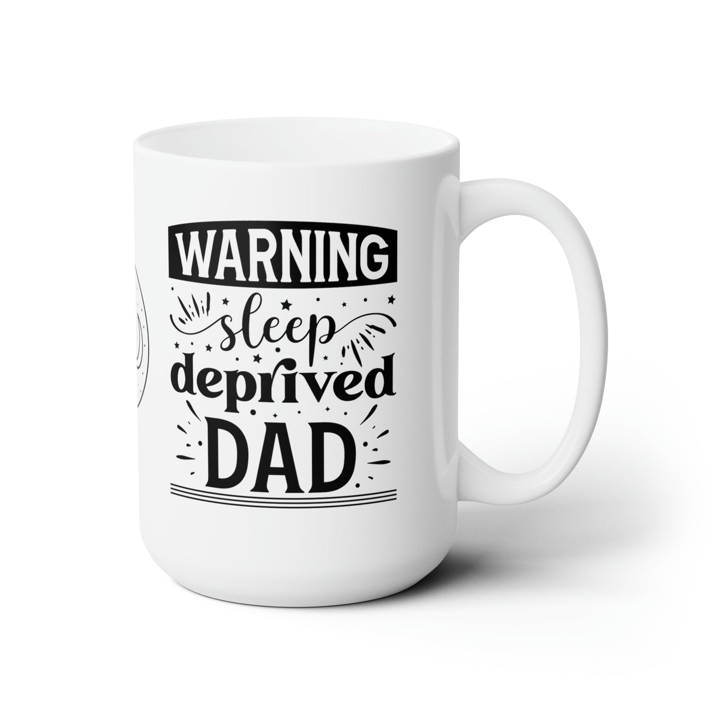 Warning Sleep Deprived Dad Ceramic Mug 15oz - I Love Heartstrings