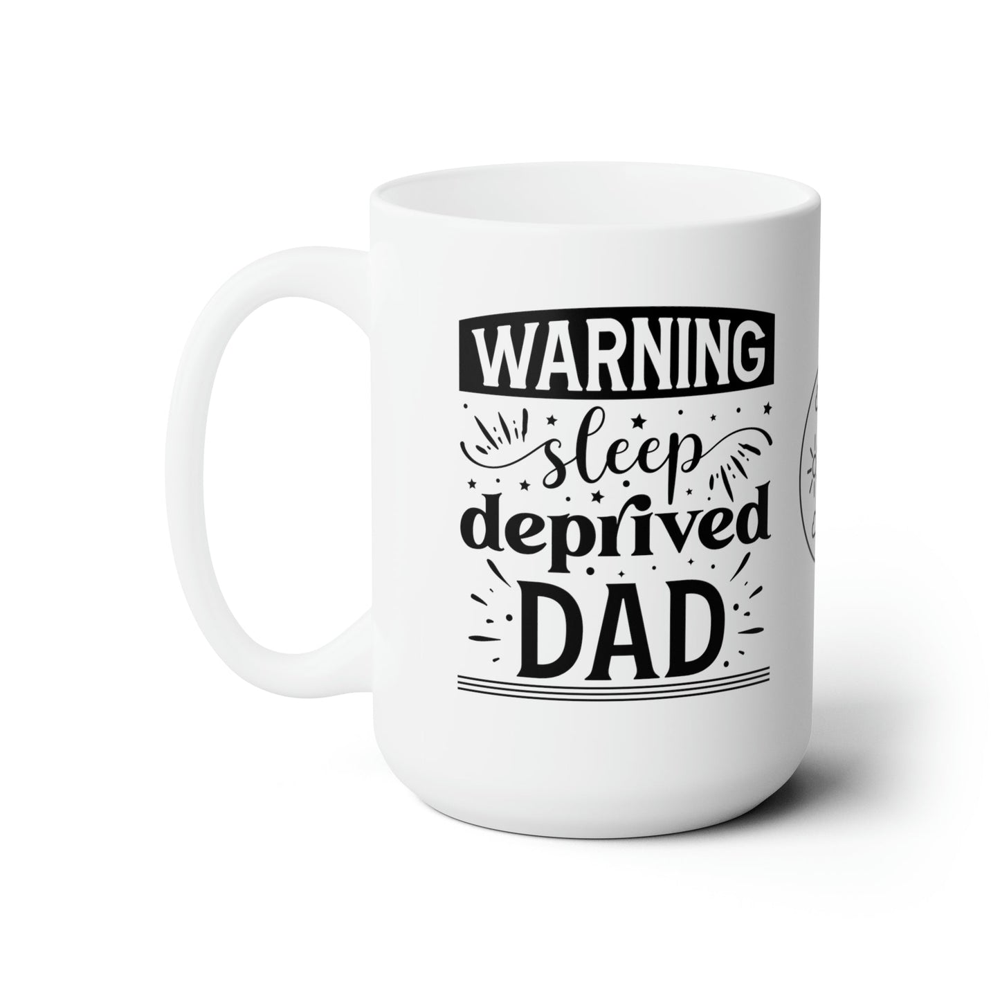 Warning Sleep Deprived Dad Ceramic Mug 15oz - I Love Heartstrings